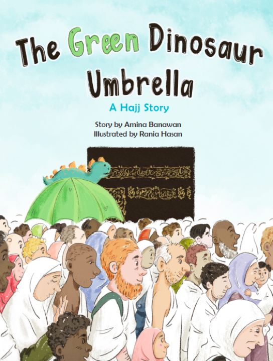 The Green Dinosaur Umbrella: A Hajj Story