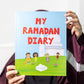 My Ramadan Diary - by Mini & Mama Books