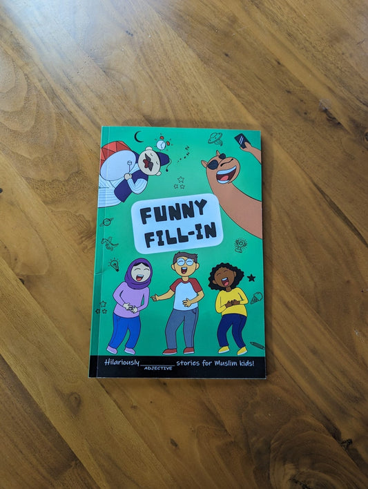 Funny Fill-In: Relatable Stories for Muslim Kids