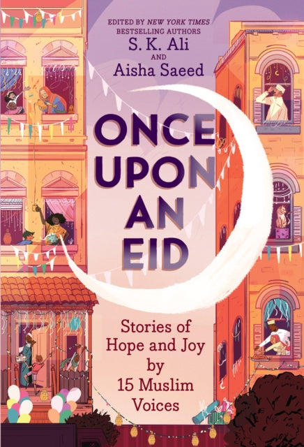 Once upon an Eid: Stories of Hope and Joy by 15 Muslim Voices