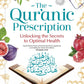 The Quranic Prescription - Unlocking the Secrets of Optimal Health
