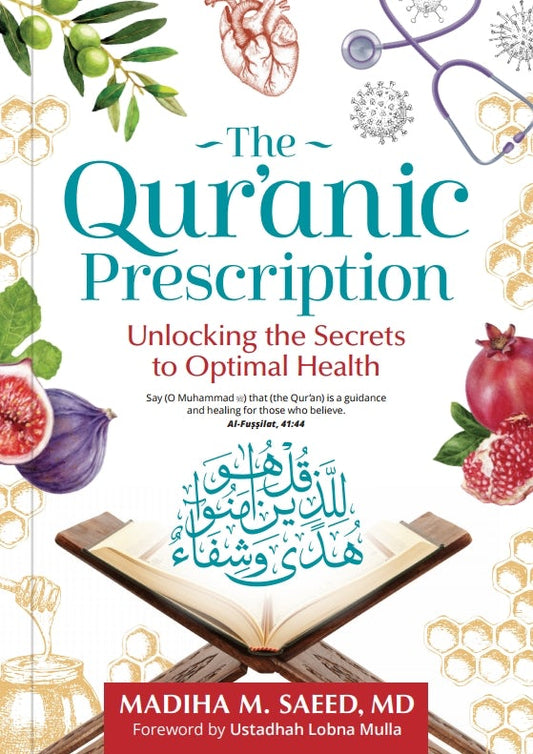 The Quranic Prescription - Unlocking the Secrets of Optimal Health