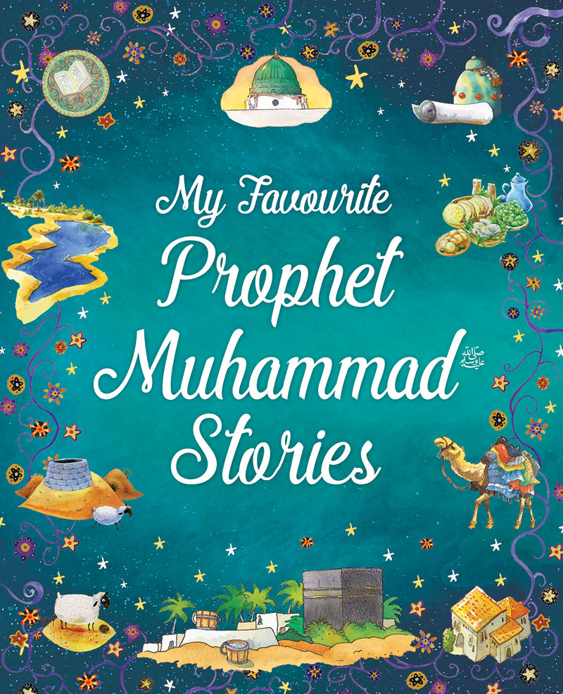 My Favourite Prophet Muhammad Stories – Anafiya Gifts UK